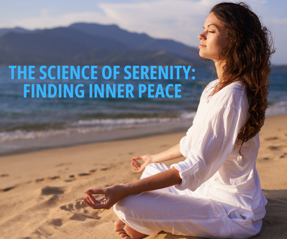 The Science of Serenity: Finding Inner Peace